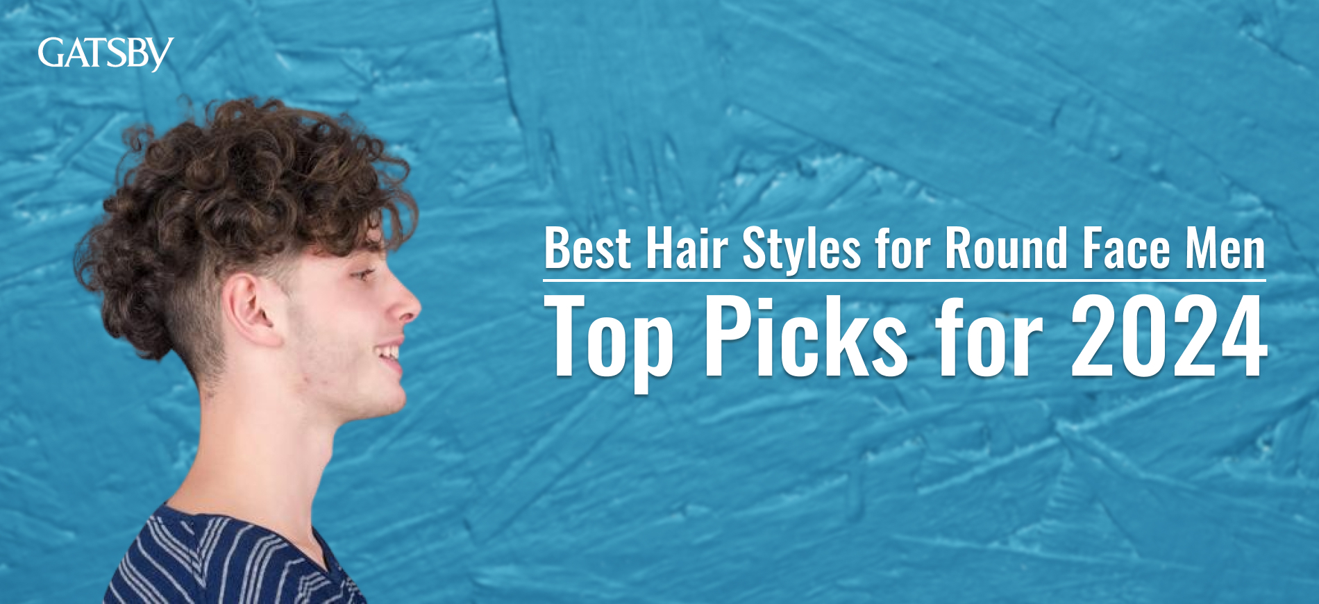 Best Hair Styles for Round Face Men: Top Picks for 2024